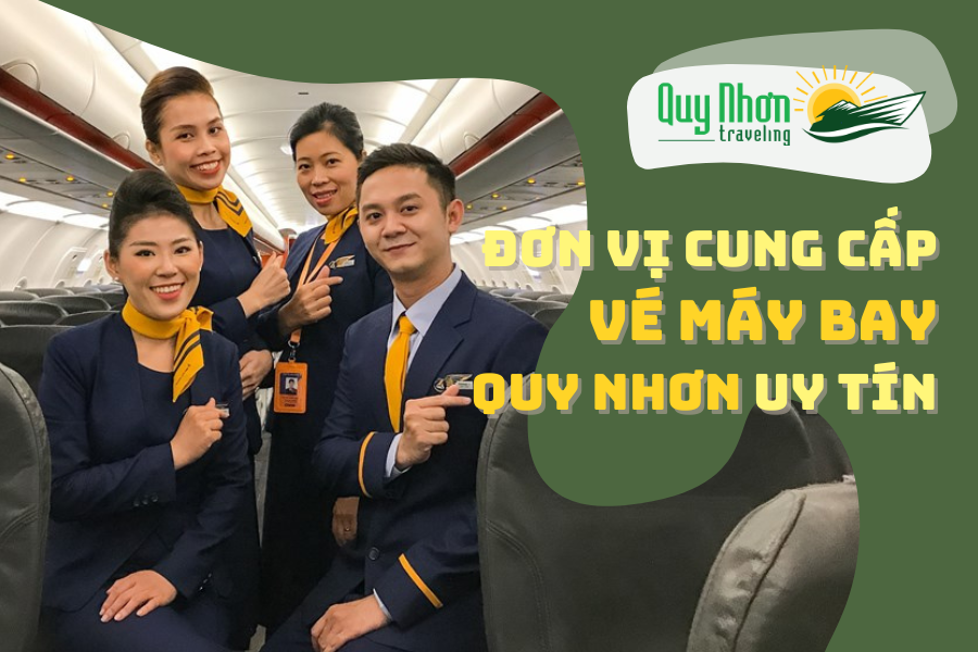 Vé Máy Bay Quy Nhơn – Đơn vị cung cấp vé Quy Nhơn uy tín